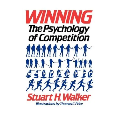 Winning: The Psychology of Competition
