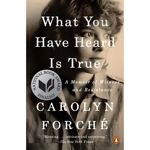 What You Have Heard Is True: A Memoir of Witness and Resistance
