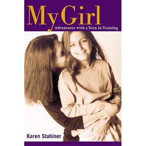 My Girl: Adventures with a Teen in Training