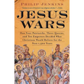 Jesus Wars: How Four Patriarchs, Three Queens, and Two Emperors Decided What Christians Would Believe for the Next 1,500 Years