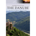 The Danube: A Cultural History