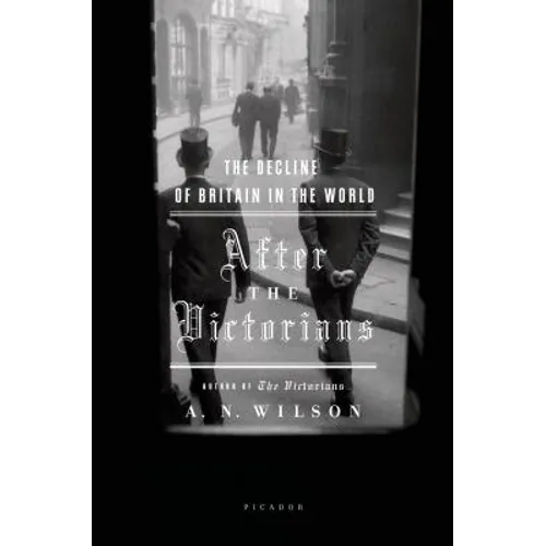 After the Victorians: The Decline of Britain in the World