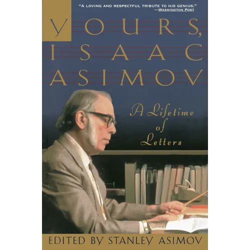 Yours, Isaac Asimov: A Lifetime of Letters