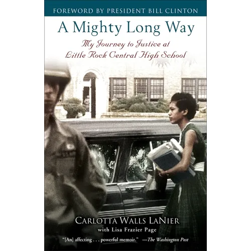 A Mighty Long Way: My Journey to Justice at Little Rock Central High School