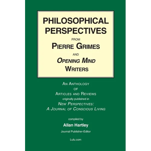Philosophical Perspectives from Pierre Grimes and Opening Mind Writers