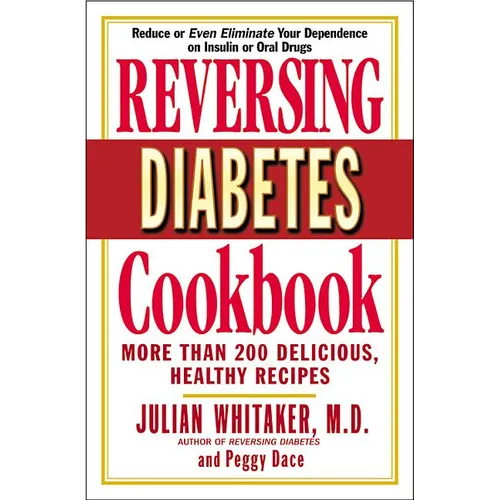 Reversing Diabetes Cookbook: More Than 200 Delicious, Healthy Recipes