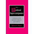 The Medieval Super-Companies: A Study of the Peruzzi Company of Florence