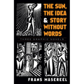 The Sun, the Idea & Story Without Words: Three Graphic Novels