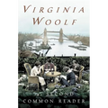 The Second Common Reader: The Virginia Woolf Library Annotated Edition