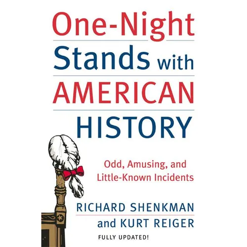 One-Night Stands with American History: Odd, Amusing, and Little-Known Incidents