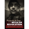 Constructing the Image of the Mexican Revolution: Cinema and the Archive