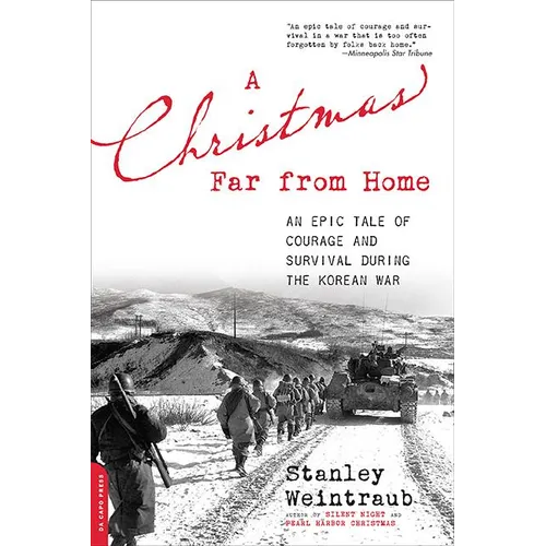 Christmas Far from Home: An Epic Tale of Courage and Survival During the Korean War