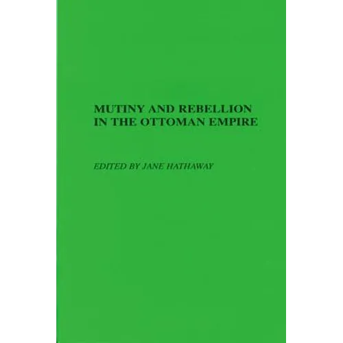 Mutiny and Rebellion in the Ottoman Empire