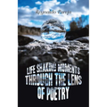 Life Shaking Moments Through the Lens of Poetry