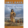 Soft Rain: A Story of the Cherokee Trail of Tears