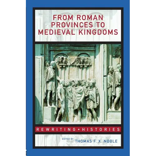 From Roman Provinces to Medieval Kingdoms