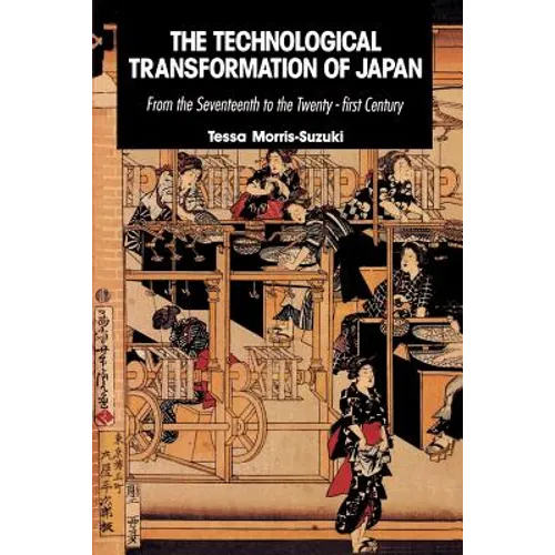 The Technological Transformation of Japan: From the Seventeenth to the Twenty-First Century
