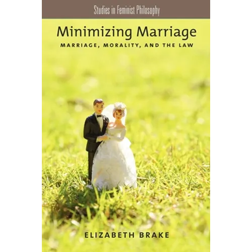 Minimizing Marriage: Morality, Marriage, and the Law