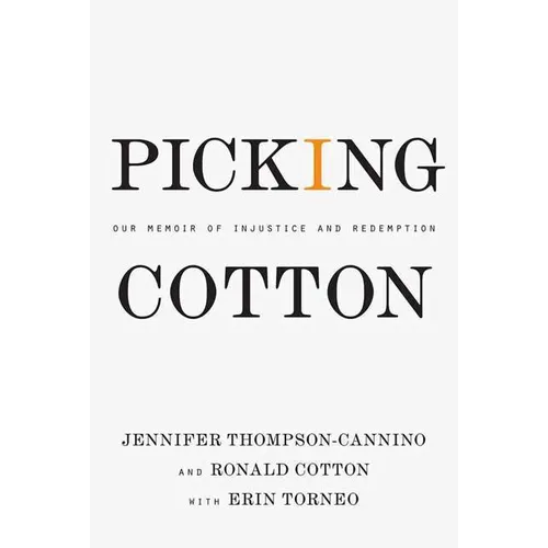 Picking Cotton: Our Memoir of Injustice and Redemption