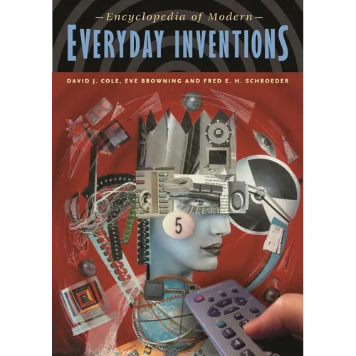 Encyclopedia of Modern Everyday Inventions