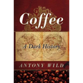 Coffee: A Dark History