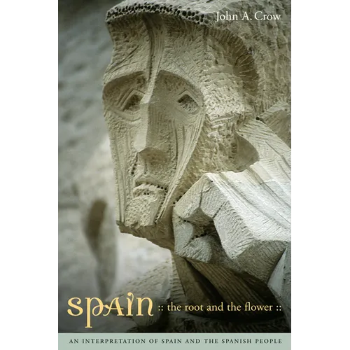 Spain, Third Edition: The Root and the Flower: An Interpretation of Spain and the Spanish People