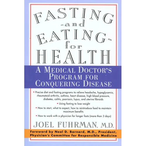 Fasting and Eating for Health: A Medical Doctor's Program for Conquering Disease