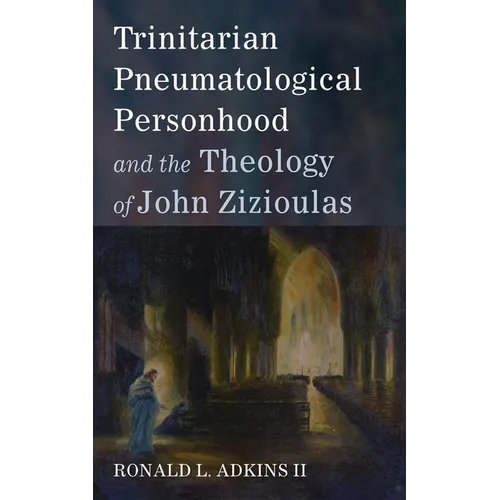 Trinitarian Pneumatological Personhood and the Theology of John Zizioulas
