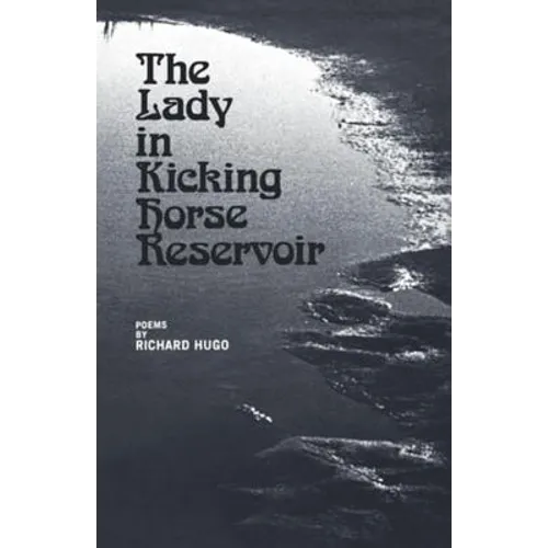 The Lady in Kicking Horse Reservoir: Poems