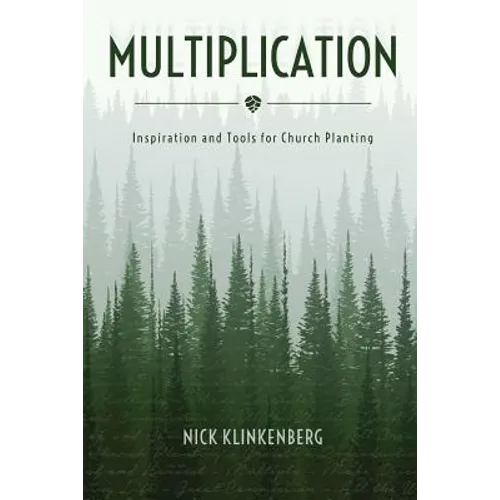 Multiplication: Inspiration and Tools for Church Planting
