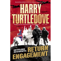Return Engagement (Settling Accounts, Book One)