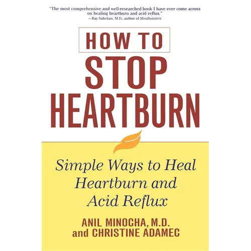 How to Stop Heartburn: Simple Ways to Heal Heartburn and Acid Reflux