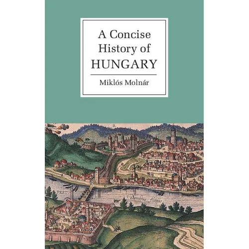 A Concise History of Hungary