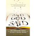 And God Said: How Translations Conceal the Bible's Original Meaning