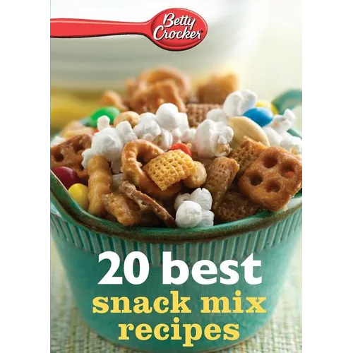 Betty Crocker 20 Best Snack Mix Recipes