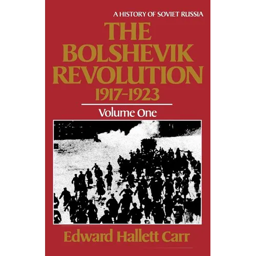 The Bolshevik Revolution, 1917 - 1923