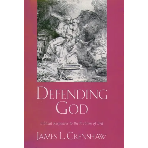 Defending God: Biblical Responses to the Problem of Evil