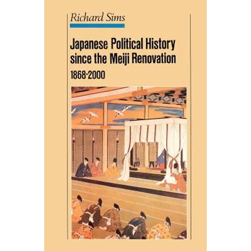 Japanese Political History Since the Meiji Restoration, 1868-2000