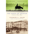 The Eaves of Heaven: A Life in Three Wars