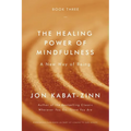 The Healing Power of Mindfulness: A New Way of Being