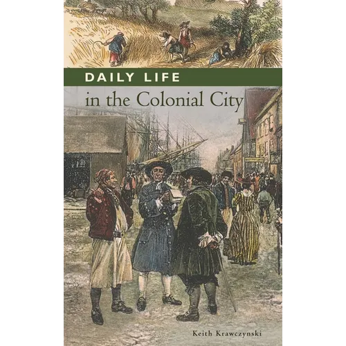 Daily Life in the Colonial City