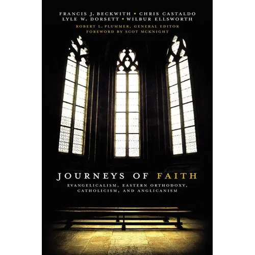 The Journeys of Faith: Evangelicalism, Eastern Orthodoxy, Catholicism, and Anglicanism
