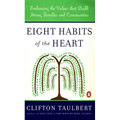 Eight Habits of the Heart: Embracing the Values that Build Strong Families and Communities