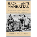 Black and White Manhattan: The History of Racial Formation in Colonial New York City