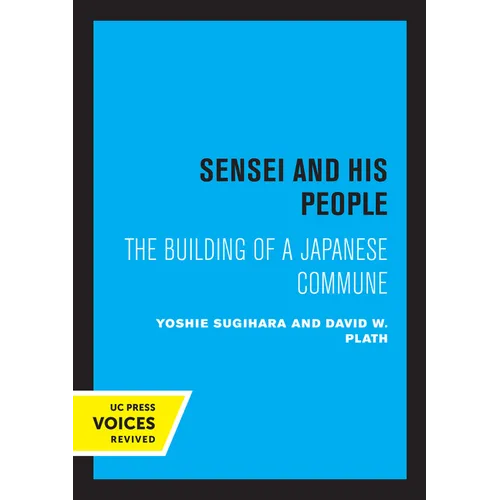 Sensei and His People: The Building of a Japanese Commune