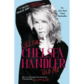 Lies that Chelsea Handler Told Me