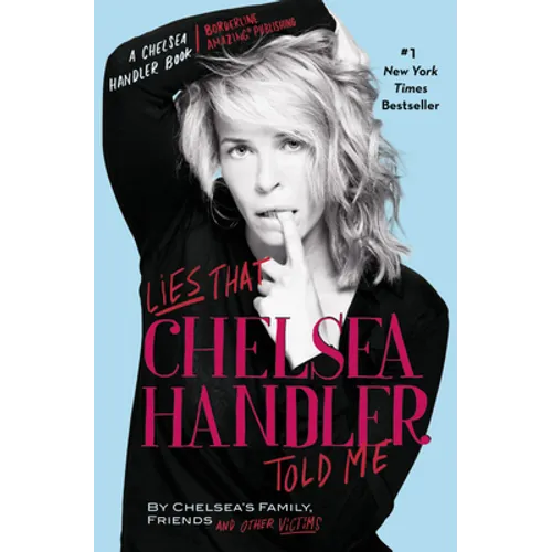 Lies that Chelsea Handler Told Me