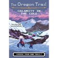 The Oregon Trail: Calamity in the Cold