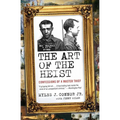 The Art of the Heist: Confessions of a Master Thief