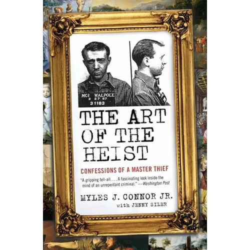The Art of the Heist: Confessions of a Master Thief